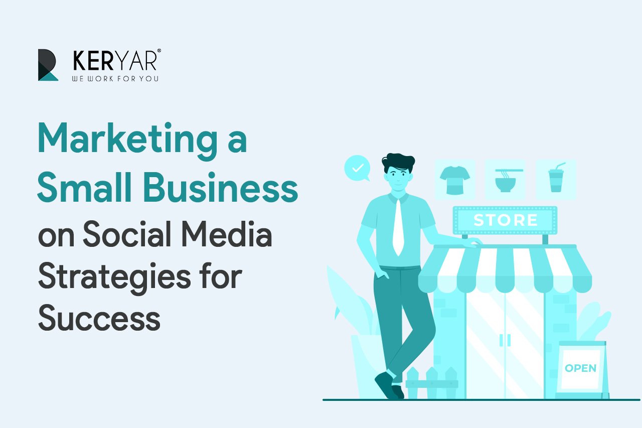 Marketing a Small Business on Social Media: Strategies for
                                                Success