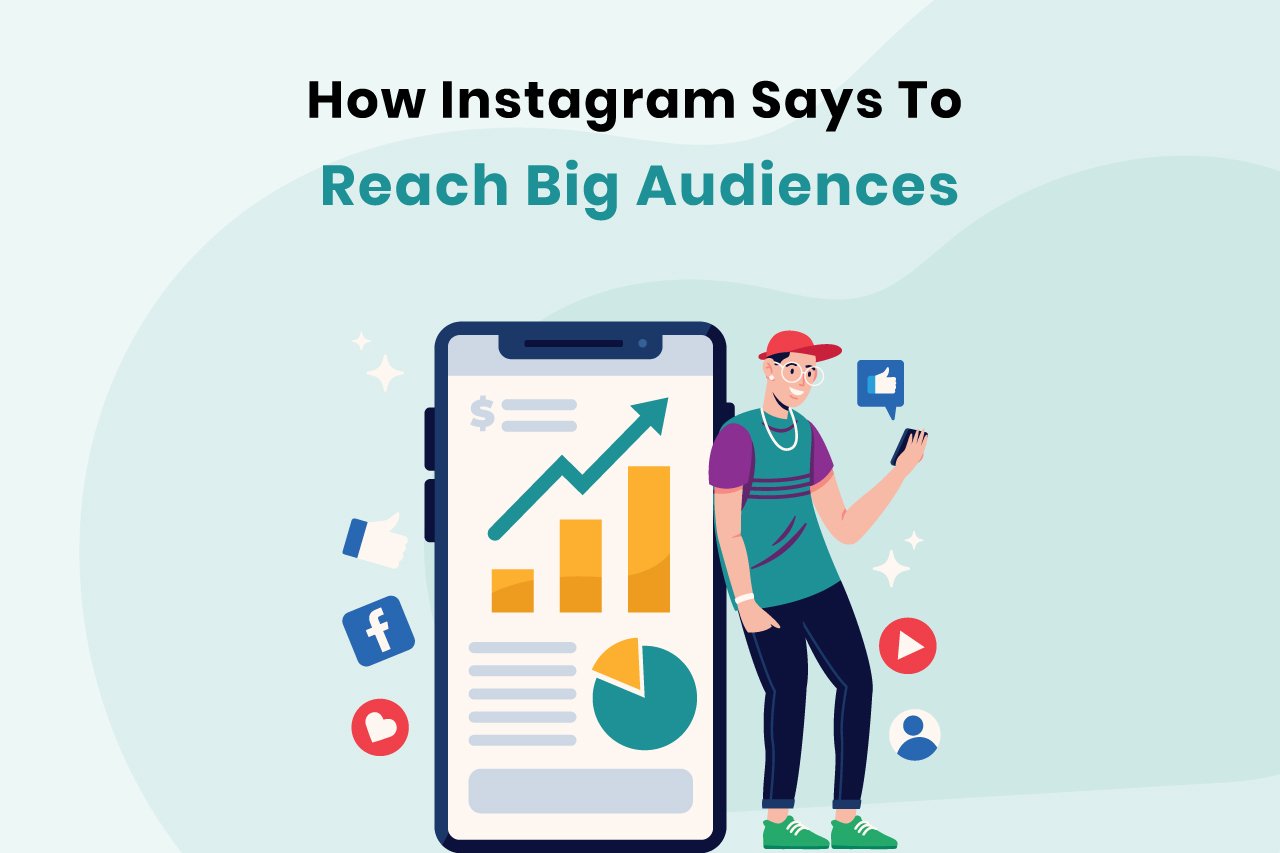 How Instagram Says To Reach Big Audiences